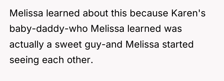 Melissa learned about this because Karen's baby-daddy-who Melissa learned was...
