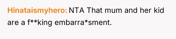 Hinataismyhero NTA That mum and her kid are a f**king...