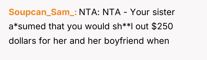 Soupcan_Sam_ NTA: NTA - Your sister a*sumed that you would...