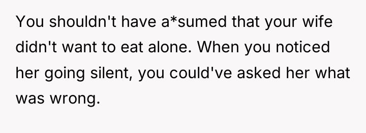 You shouldn't have a*sumed that your wife didn't want to...