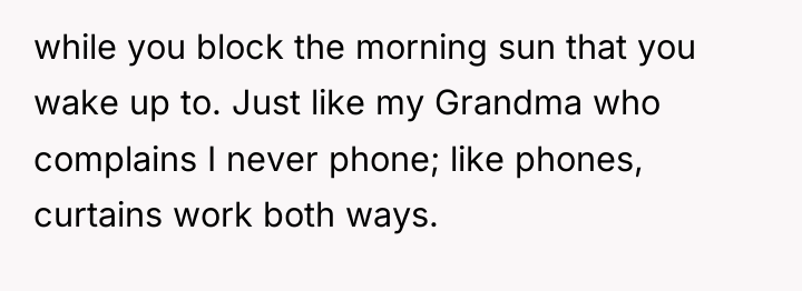 while you block the morning sun that you wake up...