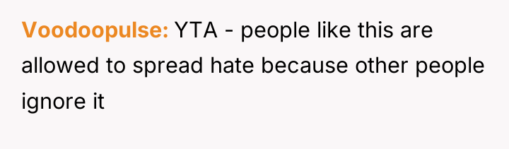 Voodoopulse YTA - people like this are allowed to spread...