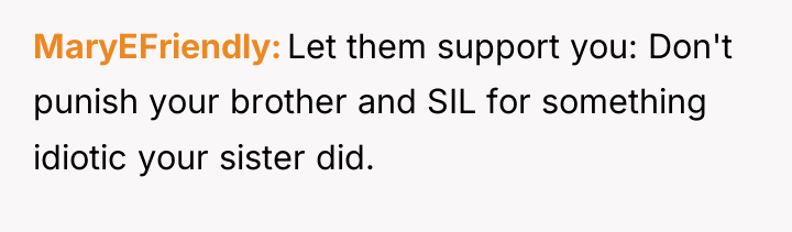 MaryEFriendly Let them support you: Don't punish your brother and...