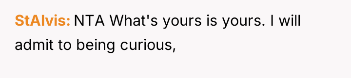 StAlvis NTA What's yours is yours. I will admit to...