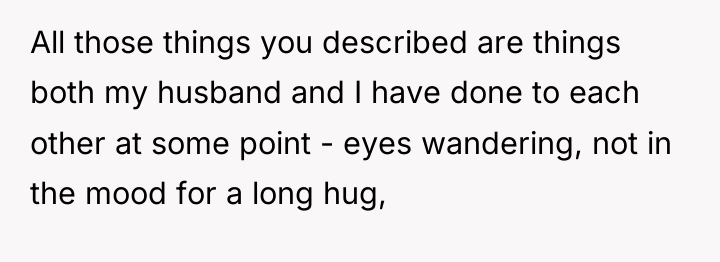 All those things you described are things both my husband...