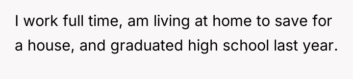 I work full time, am living at home to save...