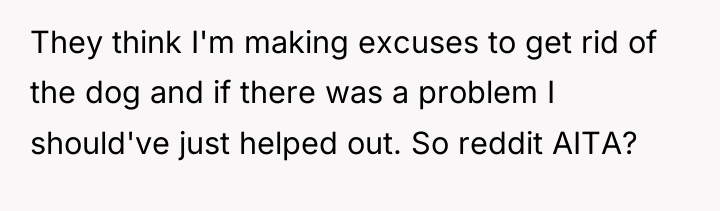 They think I'm making excuses to get rid of the...