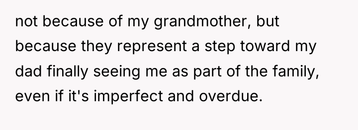 not because of my grandmother, but because they represent a...