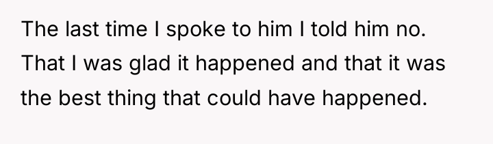 The last time I spoke to him I told him...