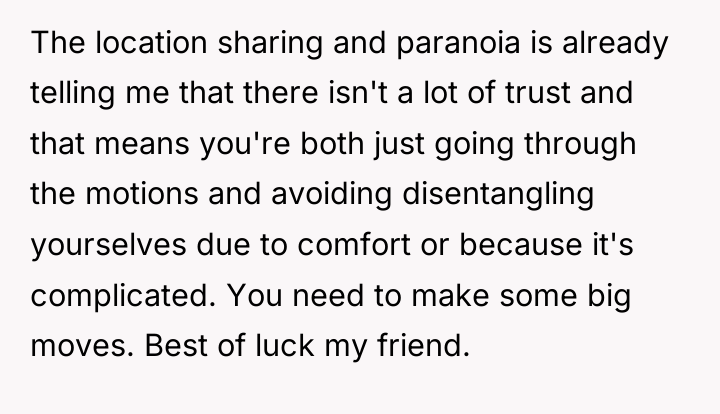 The location sharing and paranoia is already telling me that...