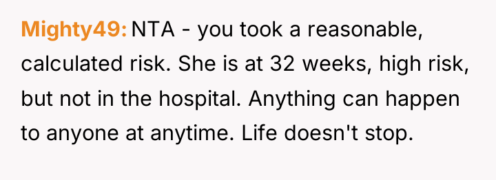 Mighty49 NTA - you took a reasonable, calculated risk. She...