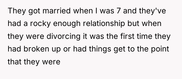 They got married when I was 7 and they've had...