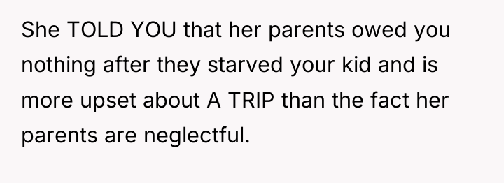 She TOLD YOU that her parents owed you nothing after...