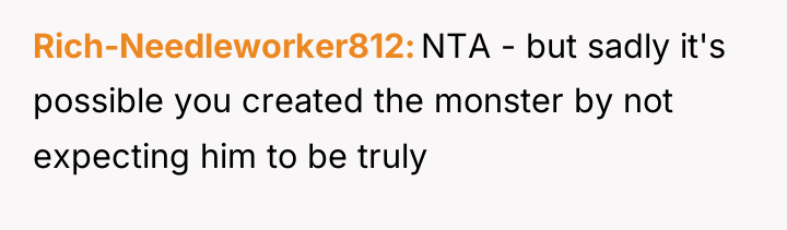 Rich-Needleworker812 NTA - but sadly it's possible you created the...