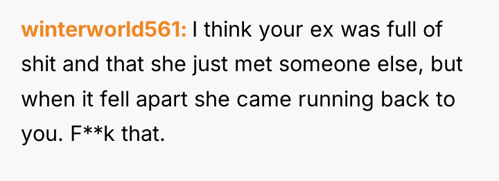 winterworld561 I think your ex was full of shit and...