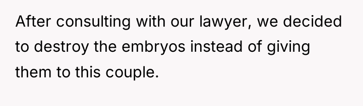 After consulting with our lawyer, we decided to destroy the...