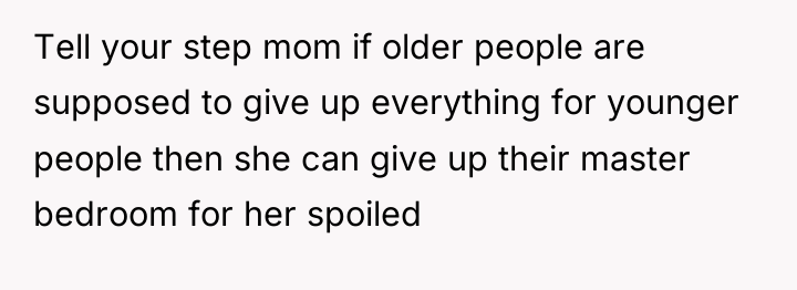 Tell your step mom if older people are supposed to...
