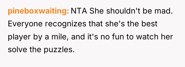 pineboxwaiting NTA She shouldn't be mad. Everyone recognizes that she's...