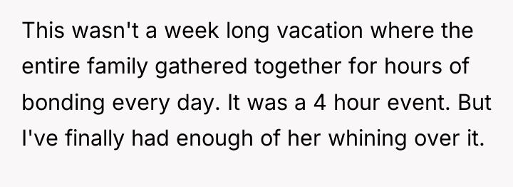 This wasn't a week long vacation where the entire family...