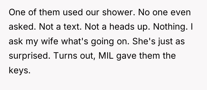 One of them used our shower. No one even asked....