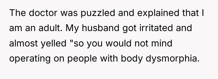 The doctor was puzzled and explained that I am an...