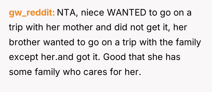 gw_reddit NTA, niece WANTED to go on a trip with...