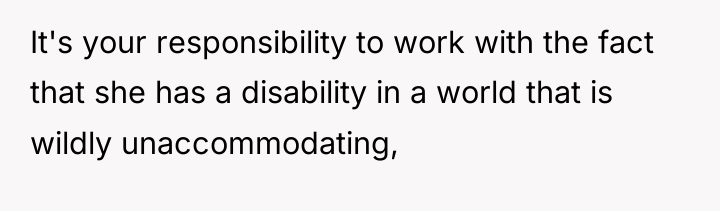 It's your responsibility to work with the fact that she...