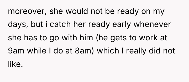 moreover, she would not be ready on my days, but...