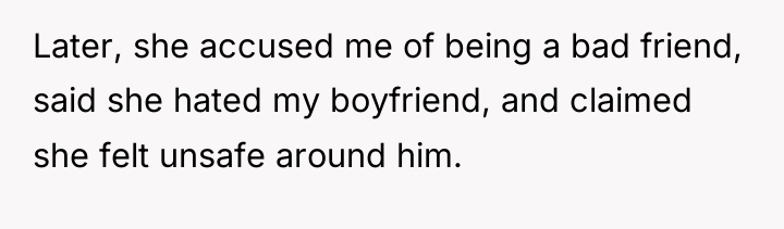 Later, she accused me of being a bad friend, said...