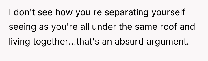 I don't see how you're separating yourself seeing as you're...