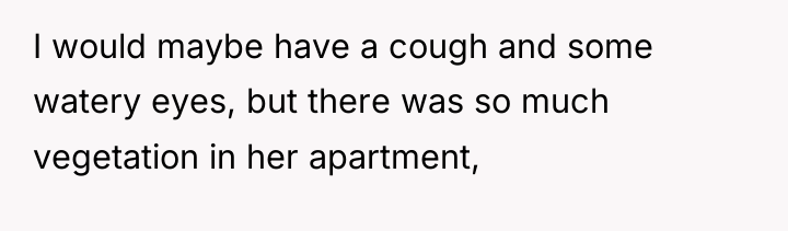 I would maybe have a cough and some watery eyes,...