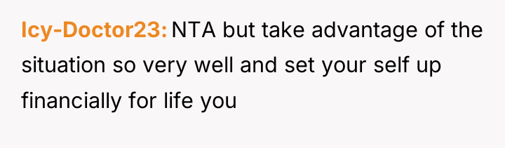Icy-Doctor23 NTA but take advantage of the situation so very...