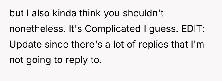 but I also kinda think you shouldn't nonetheless. It's Complicated...