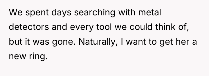 We spent days searching with metal detectors and every tool...