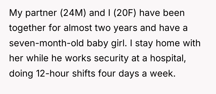 My partner (24M) and I (20F) have been together for...
