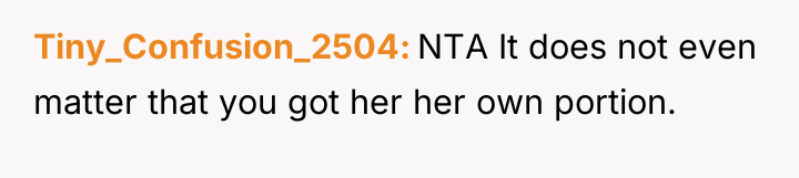 Tiny_Confusion_2504 NTA It does not even matter that you got...