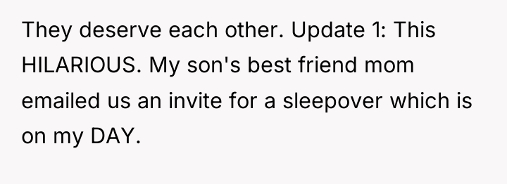 They deserve each other. Update 1: This HILARIOUS. My son's...