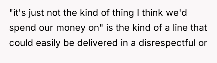 "it's just not the kind of thing I think we'd...