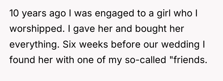 10 years ago I was engaged to a girl who...
