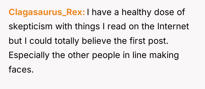 Clagasaurus_Rex I have a healthy dose of skepticism with things...