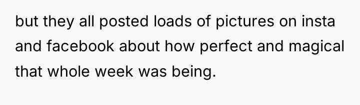 but they all posted loads of pictures on insta and...