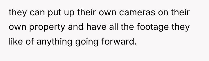 they can put up their own cameras on their own...