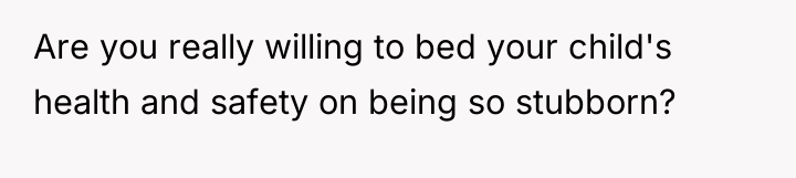 Are you really willing to bed your child's health and...
