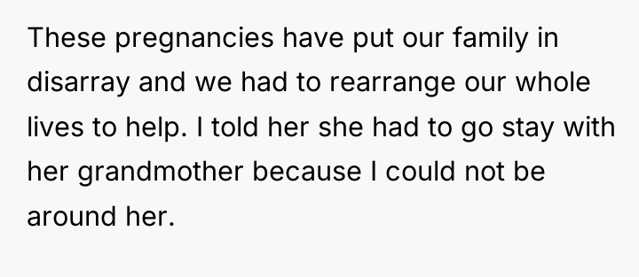 These pregnancies have put our family in disarray and we...