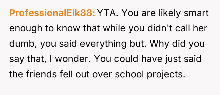 ProfessionalElk88 YTA. You are likely smart enough to know that...
