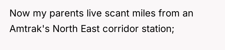 Now my parents live scant miles from an Amtrak's North...