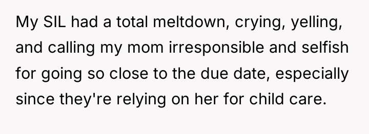 My SIL had a total meltdown, crying, yelling, and calling...