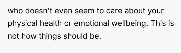 who doesn't even seem to care about your physical health...