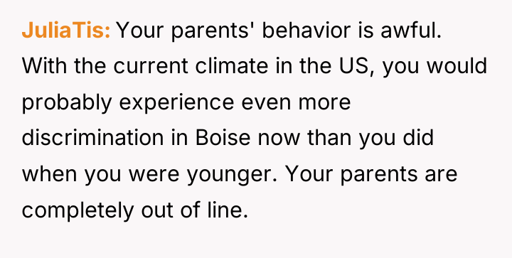 JuliaTis Your parents' behavior is awful. With the current climate...