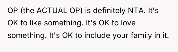 OP (the ACTUAL OP) is definitely NTA. It's OK to...